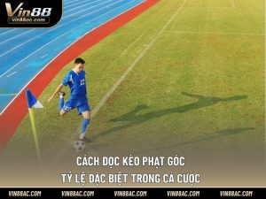 cách đọc Kèo phạt góc