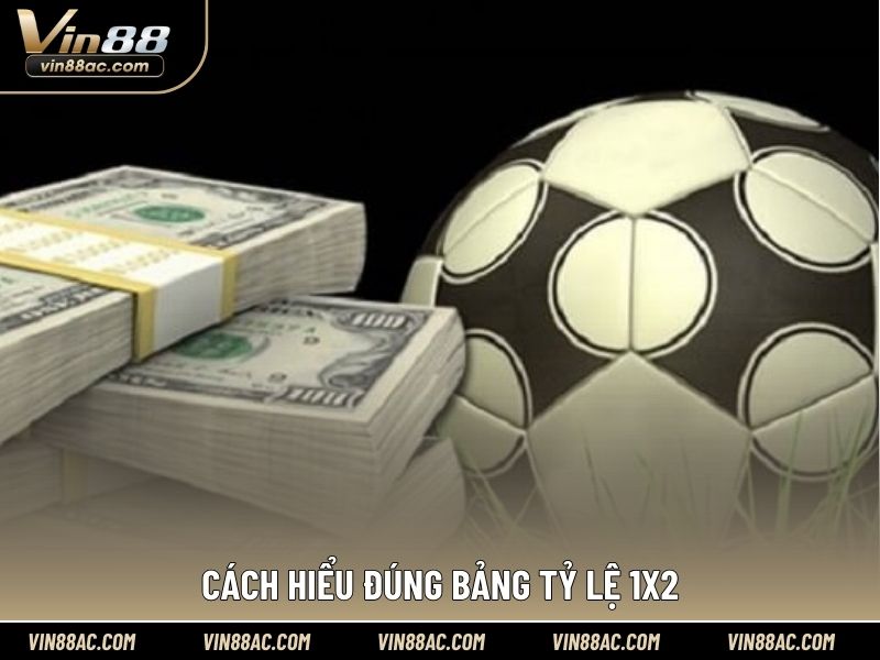 Cách hiểu đúng bảng tỷ lệ 1X2