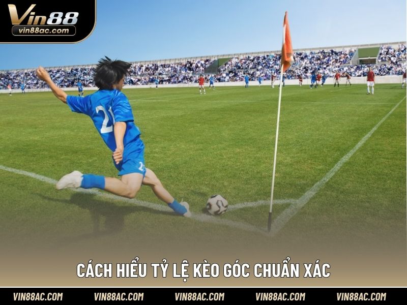 Cách hiểu tỷ lệ kèo góc chuẩn xác