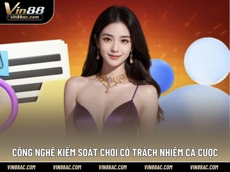 Công nghệ kiểm soát chơi có trách nhiệm cá cược