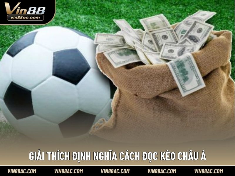 Giải thích định nghĩa cách đọc kèo châu Á