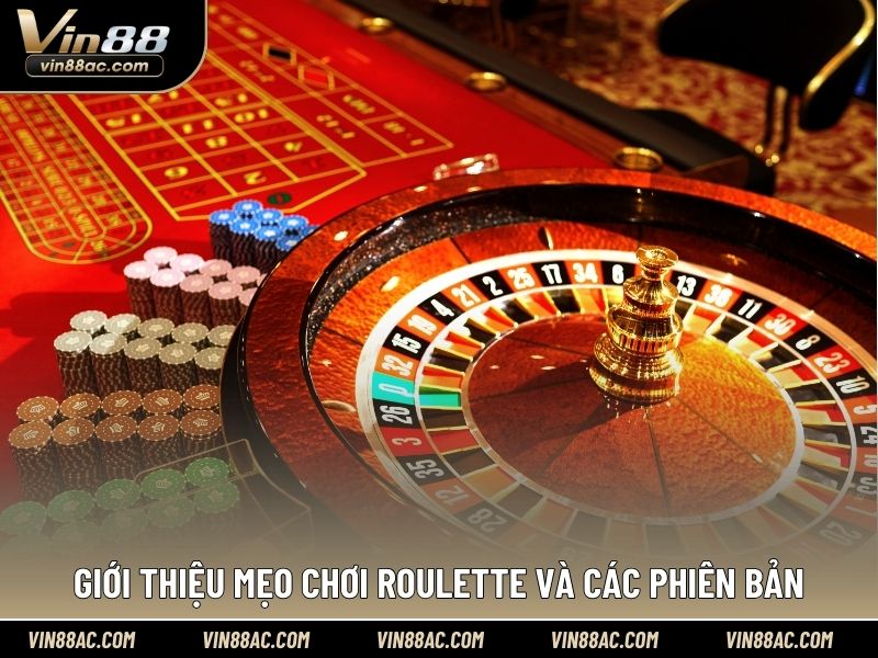 Giới thiệu mẹo chơi roulette và các phiên bản