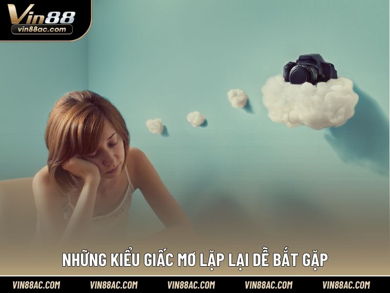 Những kiểu giấc mơ lặp lại dễ bắt gặp