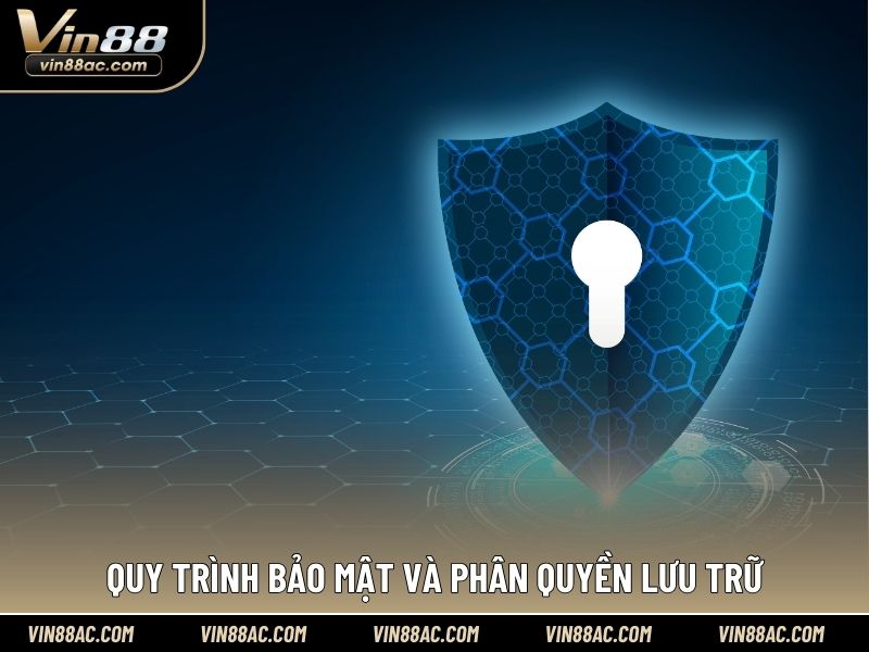 Quy trình bảo mật và phân quyền lưu trữ